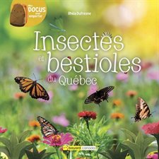 Insectes et bestioles du Québec : Mes docus pour emporter