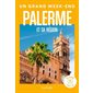 Palerme et sa région (Hachette) : Un grand week-end à...