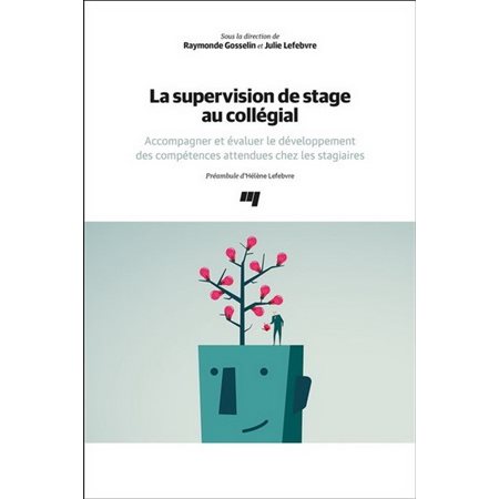 La supervision de stage au collégial : Accompagner et évaluer le développement des compétences attendues chez les stagiaires