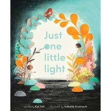 Just One Little Light : 4-8 : Anglais : Hardcover : Couverture rigide
