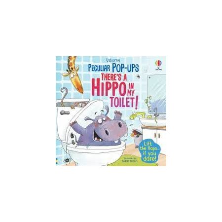 Pop-up There’s a Hippo in My Toilet ! : Anglais : Hardcover : Couverture rigide