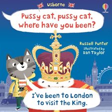 Pussy cat, pussy cat, where have you been? I've been to London to visit the King : Anglais : Paperback : Couverture souple