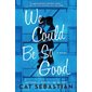 We Could Be So Good : Anglais : Paperback : Couverture souple