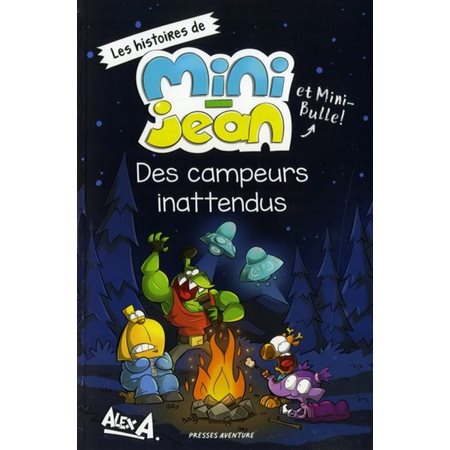 Des campeurs inattendus : Les histoires de Mini-Jean et Mini-Bulle ! : Nouvelle édition