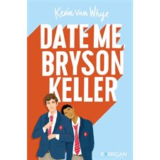 Date me, Bryson Keller : YA