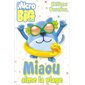 Miaou aime la plage : Nouvelle édtion : Mon micro big à moi : 6-8
