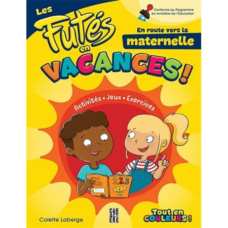 Les futés en vacances ! : En route vers la maternelle : Activités, jeux, exercices : Tout en couleurs !