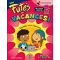 Les futés en vacances ! : En route vers la 2e année : Activités, jeux, exercices : Tout en couleurs !
