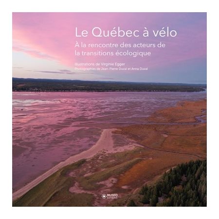 Le Québec à vélo : À la rencontre des acteurs de la transition écologique