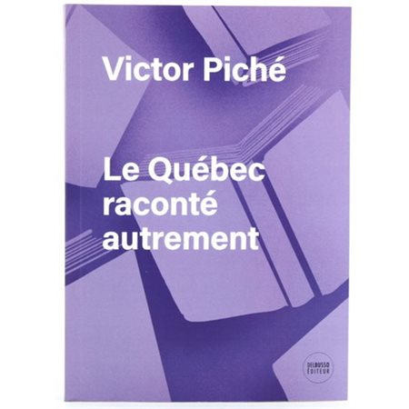 Le Québec raconté autrement