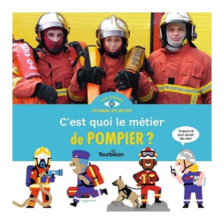 C'est quoi, le métier de pompier ? : Mon premier exploradoc. Des métiers