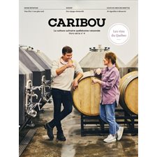 Caribou T.04 : Hors série : La culture culinaire québécoise raisonnée : Les vins du Québec
