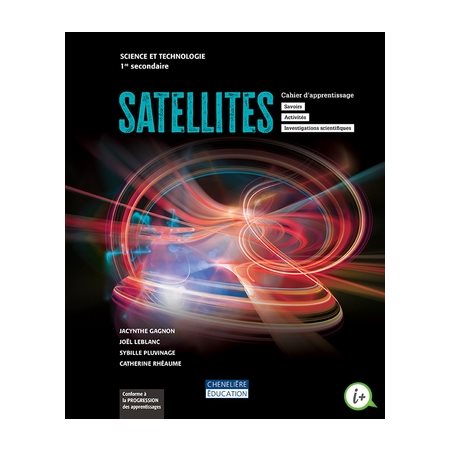 Satellites : Sec.1 : Cahier Apprentissage : Papier & Web : Science et technologie : 2024