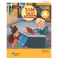 Tam-Tam 3e année : Cahiers Savoirs & Activités : Web & papier : Mathématique : 2024