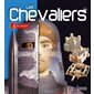 À la loupe : Les chevaliers