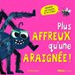 Plus affreux qu'une araignée !