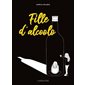 Fille d'alcoolo : Roman graphique