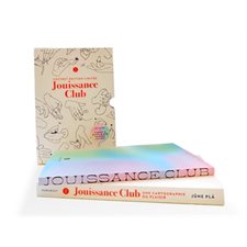 Jouissance club : Une cartographie du plaisir : Un manuel d'éducation sexuelle qui répertorie avec humour de nombreuses zones érogènes et explique comment les stimuler à l'aide de schémas. Avec un ca