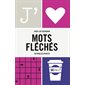 J'aime mots fléchés : 150 grilles faciles