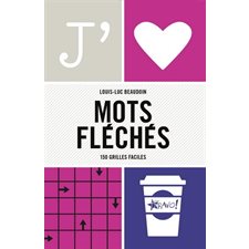 J'aime mots fléchés : 150 grilles faciles