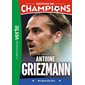 Destins de champion : Une biographie de Antoine Griezmann : au bout du rêve : 9-11