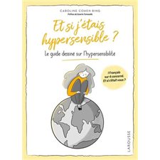 Et si j'étais hypersensible ? : le guide dessiné sur l'hypersensibilité