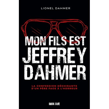 Mon fils est Jeffrey Dahmer : La confession déchirante d'un père face à l'horreur