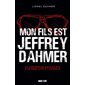 Mon fils est Jeffrey Dahmer : La confession déchirante d'un père face à l'horreur