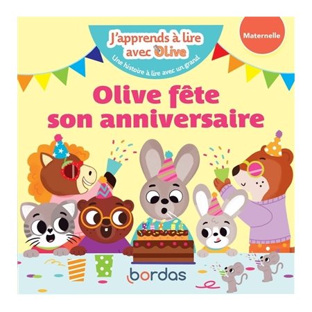 Olive fête son anniversaire : maternelle : DEB