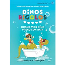 Dinos Rigolos : Quand mon dino prend son bain : Premières lectures niveau 3