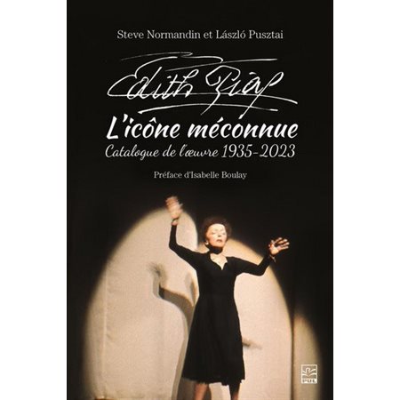 Édith Piaf l’icône méconnue : Catalogue de l’œuvre 1935-2023