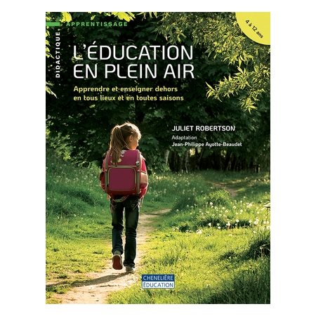 L'éducation en plein air : Apprendre et enseigner dehors en tous lieux et en: toutes saisons - 4 à 12 ans, Apprentissage