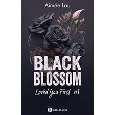 Black blossom T.01 : Loved you first : NR