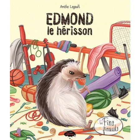 Edmond le hérisson : Les fins finauds : Couverture rigide