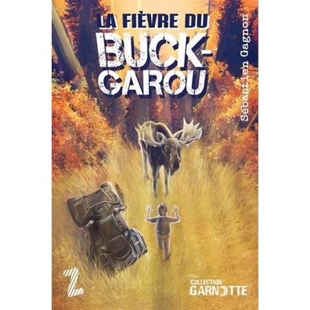 La fièvre du buck-garou : Garnotte : 12-14