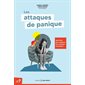 Les attaques de panique : Que faire pour déjouer les montées d'anxiété ? : Que faire?