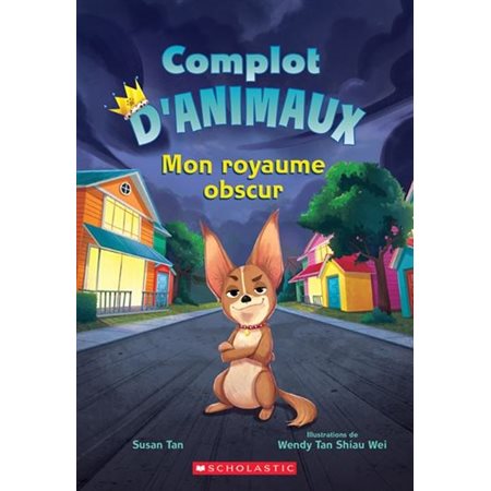 Complot d'animaux T.01 : Mon royaume obscur : 6-8