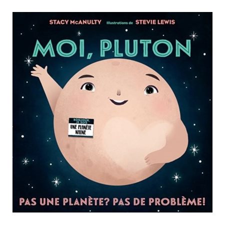 Moi, Pluton : Pas une planète ? Pas de problème ! : Couverture souple