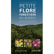 Petite flore forestière du Québec : 3e édition revue et augmentée