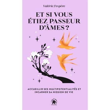 Et si vous étiez passeur d'âmes ? (FP) : Accueillir ses multipotentialités et incarner sa mission de vie