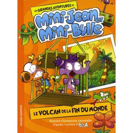 Le volcan de la fin du monde : Les grandes aventures de Mini-Jean et Mini-Bulle : 6-8