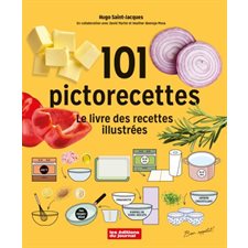 101 Pictorecettes : Le livre de recettes illustrées