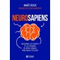 Neurosapiens : Découvrez les secrets et les pouvoirs de votre cerveau pour mieux l'utiliser