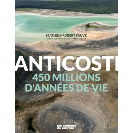 Anticosti : 450 millions d'années de vie