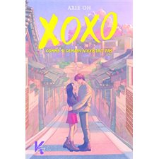 XOXO : Comme si demain n'existait pas : K !Story : YA