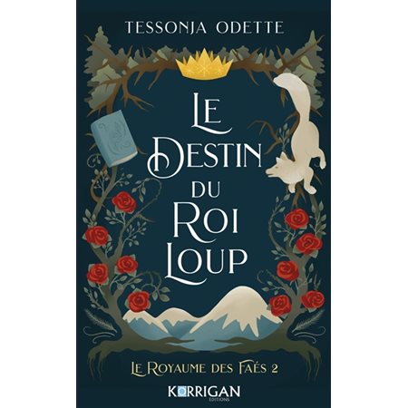 Le royaume des faés T.02 : Le destin du roi loup : Romantasy