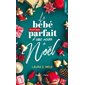 Le bébé plus que parfait d'une accro à Noël (FP) : NR