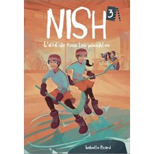 Nish T.03 : L'été de tous les possibles : 9-11