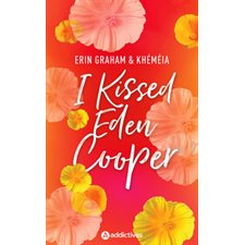 I kissed Eden Cooper : NR