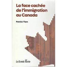 La face cachée de l'immigration au Canada